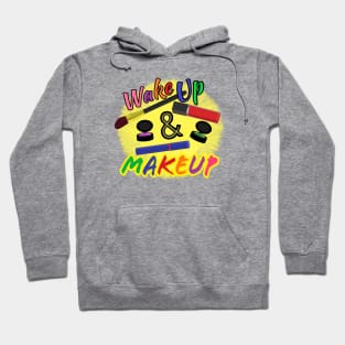 Wake Up and Makeup – Fun Quote for Makeup Lovers and Makeup Artists.  Shining Sun with Makeup and Multicolored Letters. (White Background) Hoodie